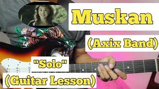 Muskan - Axix Band | Guitar Solo Lesson | With Tab |