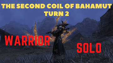 Final Fantasy 14 | The Second Coil of Bahamut - Turn 2 | T7 | Warrior SOLO