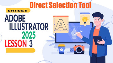 Adobe Illustrator 2025 Direct Selection Tool Lesson 3