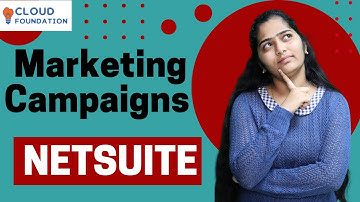 NetSuite Marketing Campaigns |NetSuite Marketing | NetSuite Tutorial for Beginners | CloudFoundation