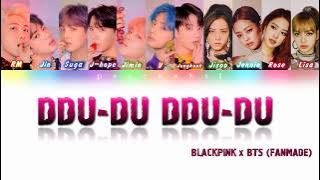 How Would BLACKPINK and BTS Sing 'DDU-DU DDU-DU' (Color Coded Lyrics) [FANMADE, Not BTS Voice]