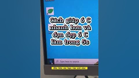 Cách dọn rác ổ C giúp máy tính nhanh hơn trong 5 giây