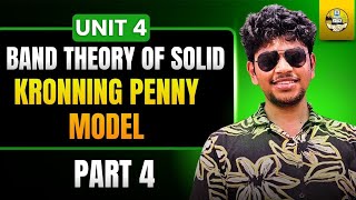 Kronig Penney Model | Part 4.4 | Unit 4 | Applied Physics