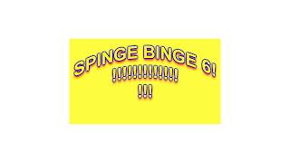 !Spinge Binge 6!!11!!1111!! Zomg