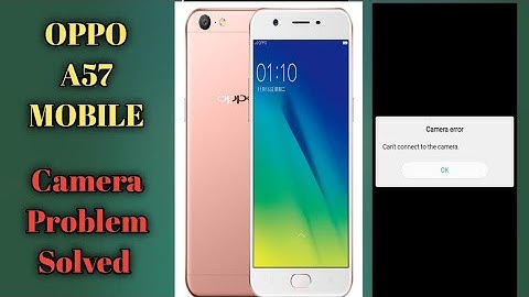How To Slove Oppo A57 Old Camera not Working Problem Watch Till End 2023