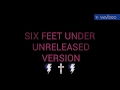 Six Feet Under The Weeknd Unreleased Version Six Feet Under The Weeknd Unreleased Version