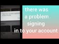 there was a problem sign in to your account in  ಕನ್ನಡ