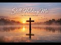 Still Holding Me - The Battle Cruiser | New Christian Worship Song 2026