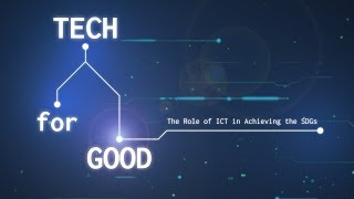 Tech for Good: The Role of ICT in Achieving the SDGs - Trailer