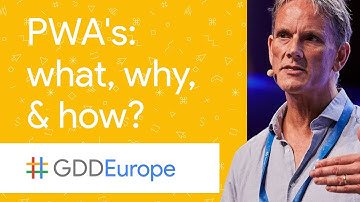 Progressive Web Apps: What, Why, and How? (GDD Europe 