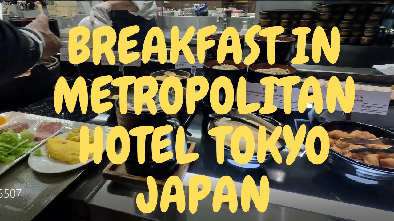 BREAKFAST SA METROPOLITAN HOTEL TOKYO