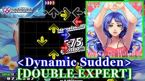 [Dynamic Sudden] 【DDR A】 Reach The Sky, Without you / nc ft.NRGFactory [DOUBLE EXPERT] 譜面確認+Clap