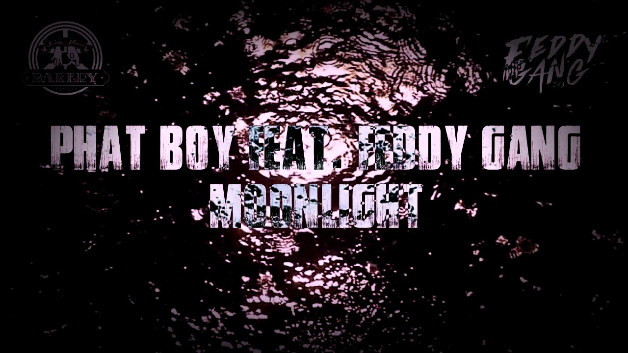 Phat Boy feat. Feddy Gang - MOONLIGHT (prod. by Ditty Beatz)