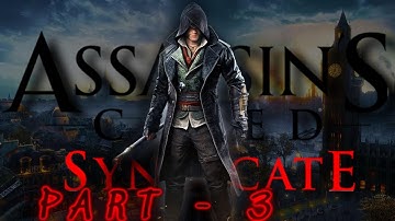 Assassins Creed Syndicate Gameplay/Walkthrough - No Commentary -  Part 3 (1080p 60fps on Ultra)