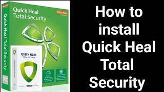 How to Install Quick Heal Total Security Antivirus! Quick Heal Total Security Installation!