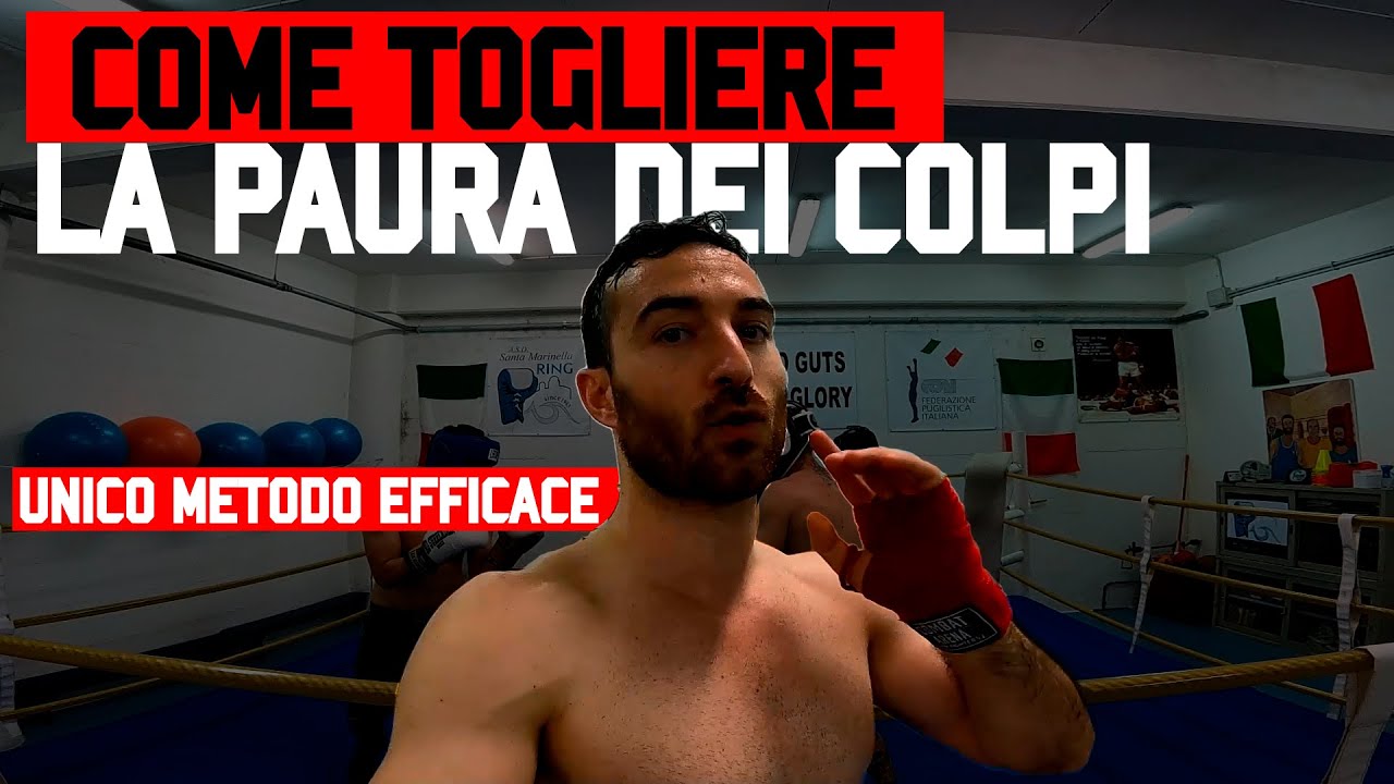 Come togliere la paura dei colpi - UNICO METODO EFFICACE - metodo che usano i campioni di pugilato