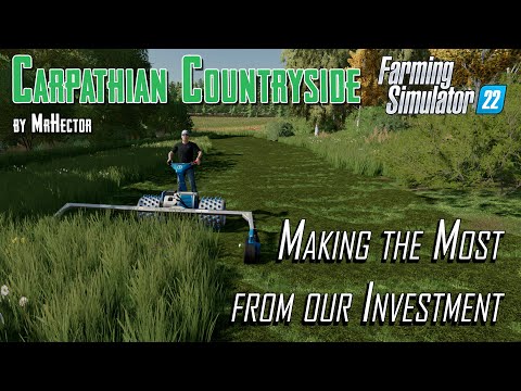 Carpathian Countryside - Making the most from our Investment - Farming  Simulator 22
