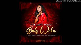 Zoli White Smoke - Baby Waka Feat. Smeezy On The Beat, Parismiller Master Chuza Official Audio