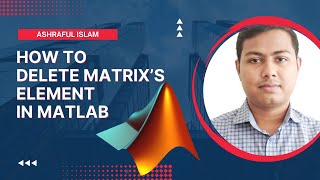 How to delete matrix element in MATLAB -Ashraful Islam