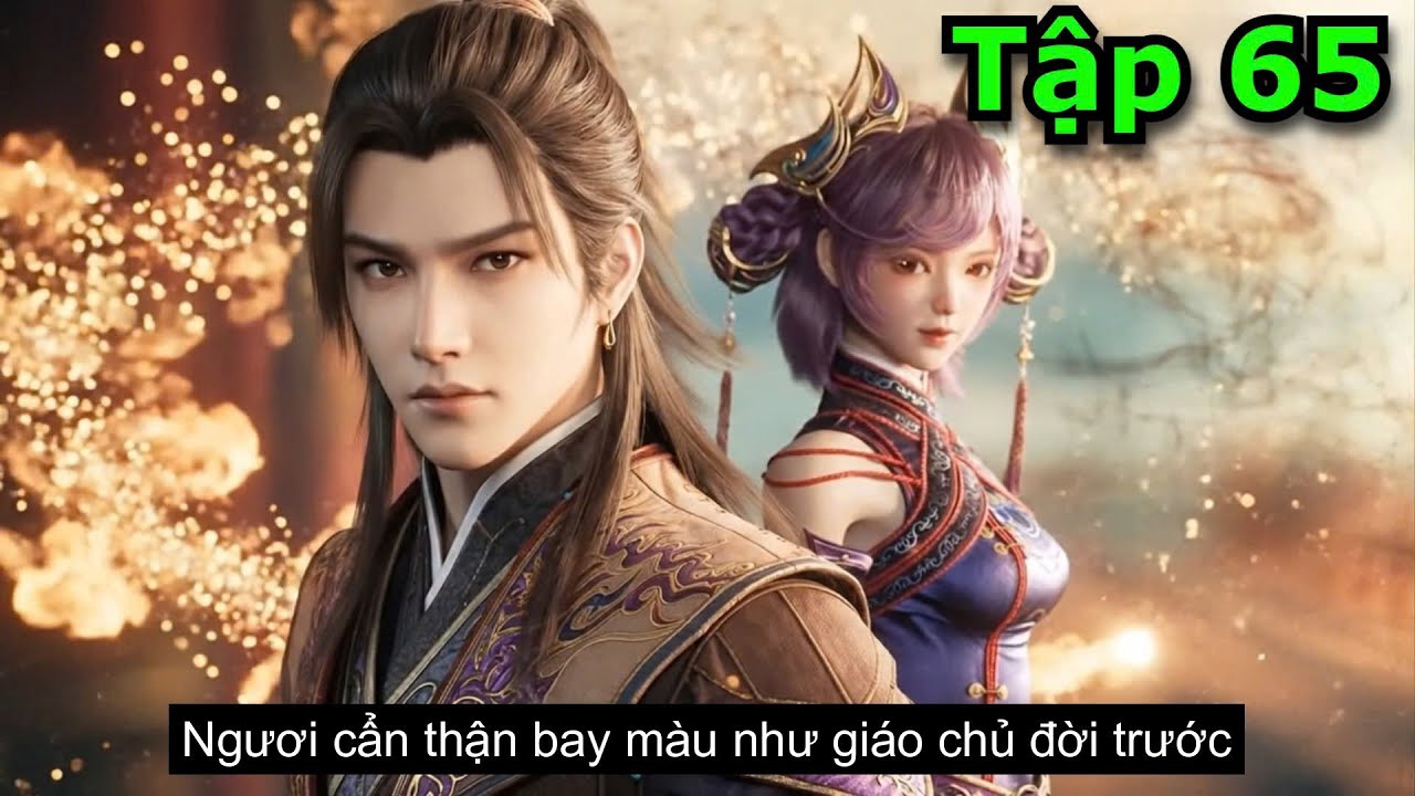 Mục Thần Ký Tập 65 Thuyết Minh VietSub Full HD