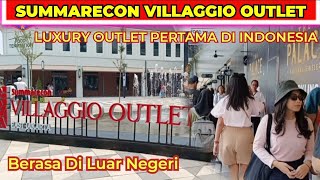 SUMMARECON VILLAGGIO OUTLETS,  INDONESIA'S FIRST AUTHENTIC OUTLET SHOPPING VILLAGE#villagiomall