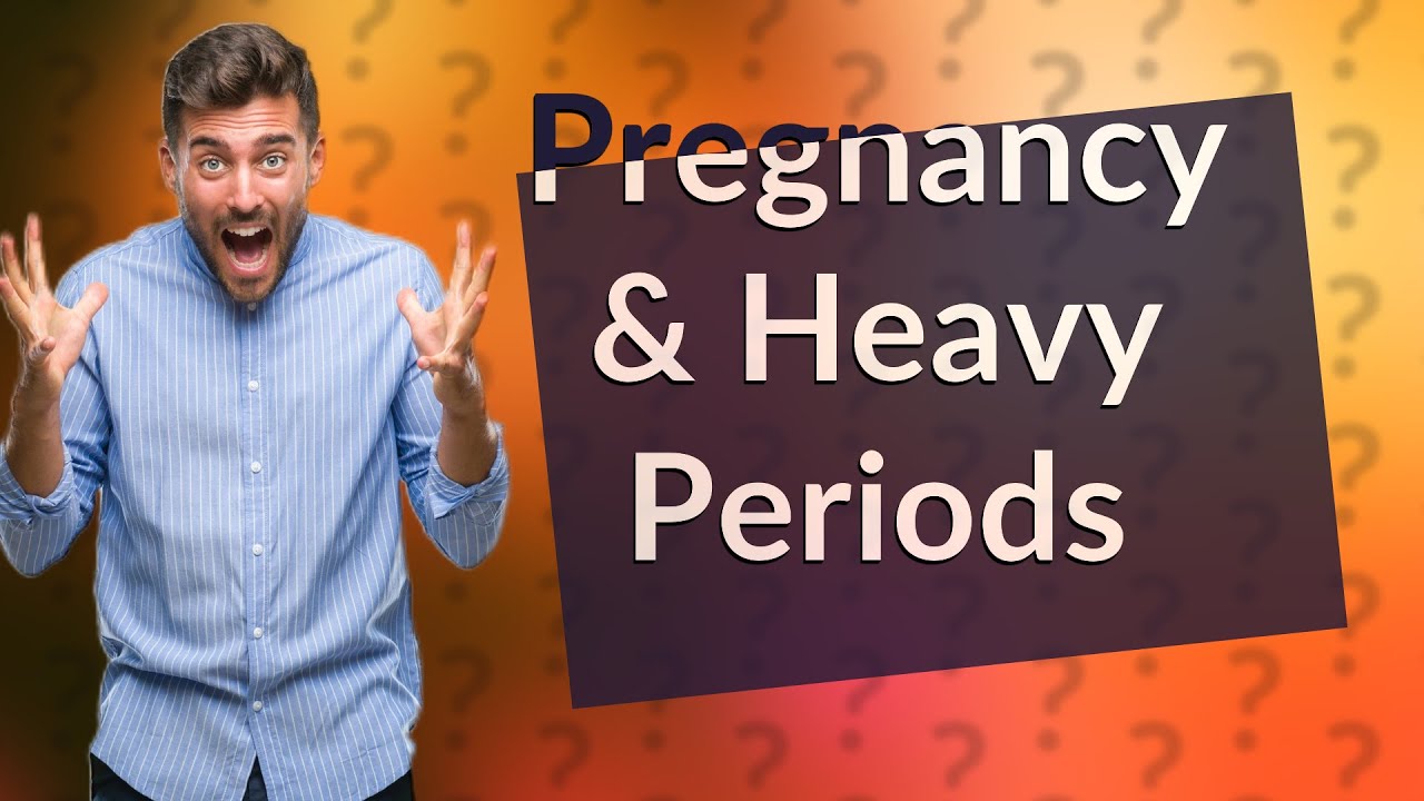 can-i-be-pregnant-and-still-have-a-heavy-period-youtube