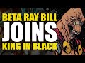 Beta Ray Bill Joins King In Black: King In Black/Beta Ray Bill | Comics Explained