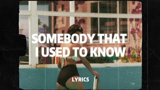 Somebody that I used to know...