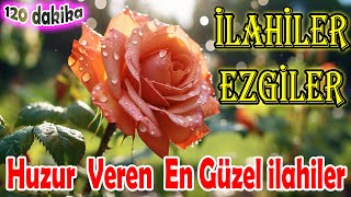 En Sevilen İlahiler🌹Karışık Güzel İlahiler Dinle🌹Yeni Keyif Veren İlahiler🌹Hareketli İlahi Dinle