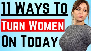 11 WAYS TO TURN A WOMAN ON JUST BY TALKING | FEMALE PSYCHOLOGY
