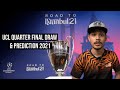 Full UCL Quarter Final Prediction 20/21