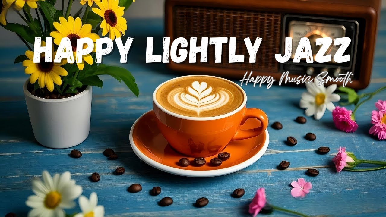 Happy Lightly Jazz☕Focus & Study Music, Relaxing Jazz Music, Stress Relief & Relaxation