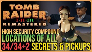 High Security Compound – All Secrets & Pickups – Tomb Raider 3 Remastered