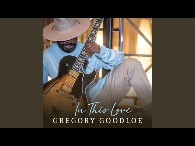 Gregory Goodloe - In This Love