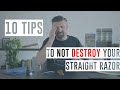 10 Must Know Tips to Not Destroy Your Straight Razor