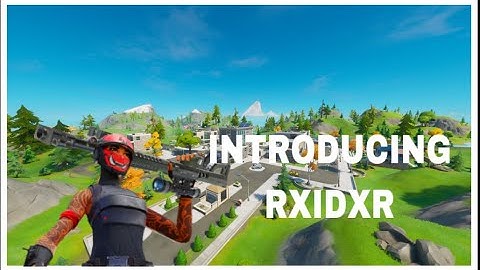 Introducing Rxidxr (Join A Fortnite Team!!)