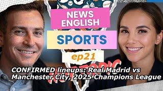 (sports)CONFIRMED lineups: Real Madrid vs Manchester City, 2025 Champions League