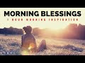 Morning blessings from god  blessed morning prayer to start your day  1 hour morning inspiration