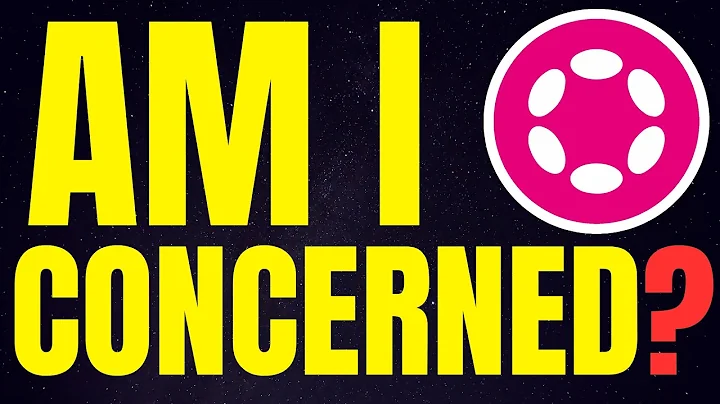 Polkadot: Am I Concerned? I Also Discuss My Thoughts on the Polkadot DOT Price