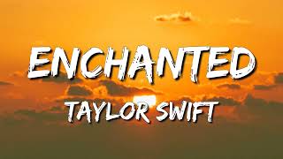 Taylor Swift : Enchanted (Lyrics🦢