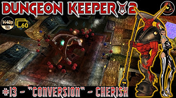 Dungeon Keeper 2: Level 13 - Conversion - Cherish