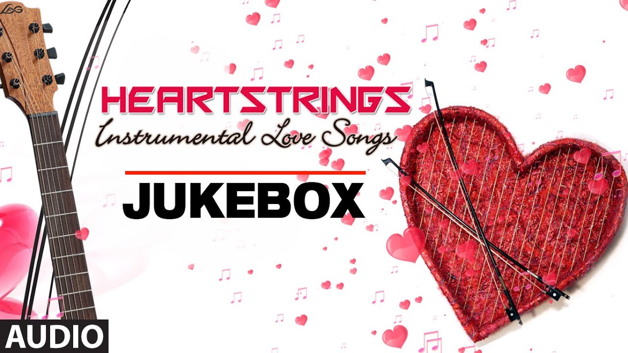 Heartstrings Instrumental Love Songs | Guitar Version | Bollywood Songs Audio Jukebox