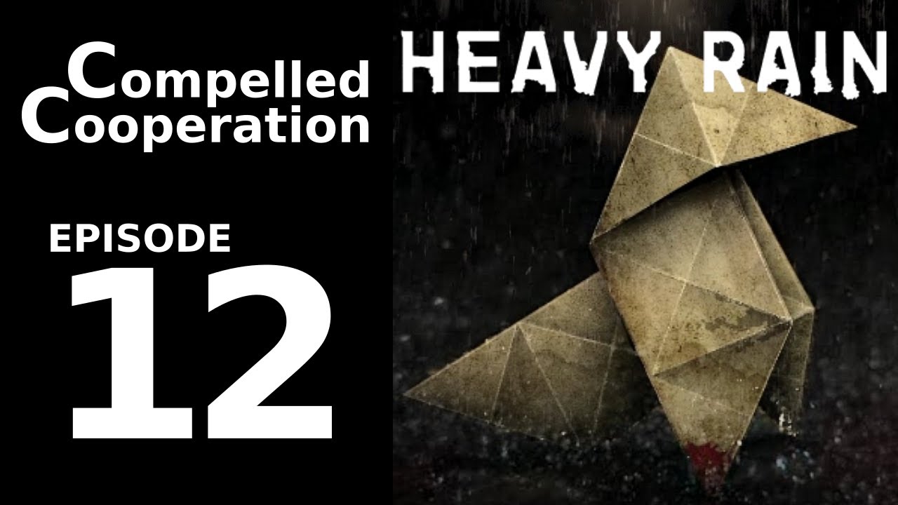 Heavy Rain - Episode 12 - Compelled Cooperation