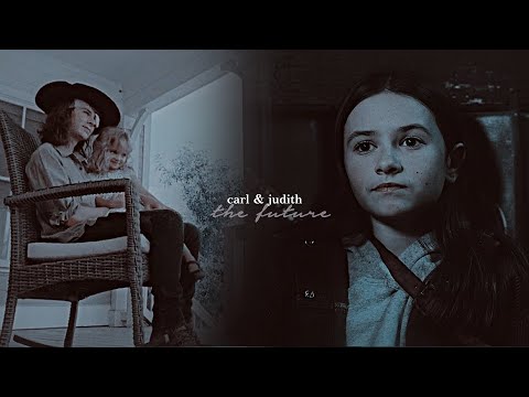 carl & judith grimes || the future my brother wanted (+11x24)