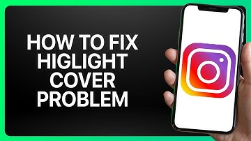 How To Fix Instagram Highlight Cover Problem Tutorial