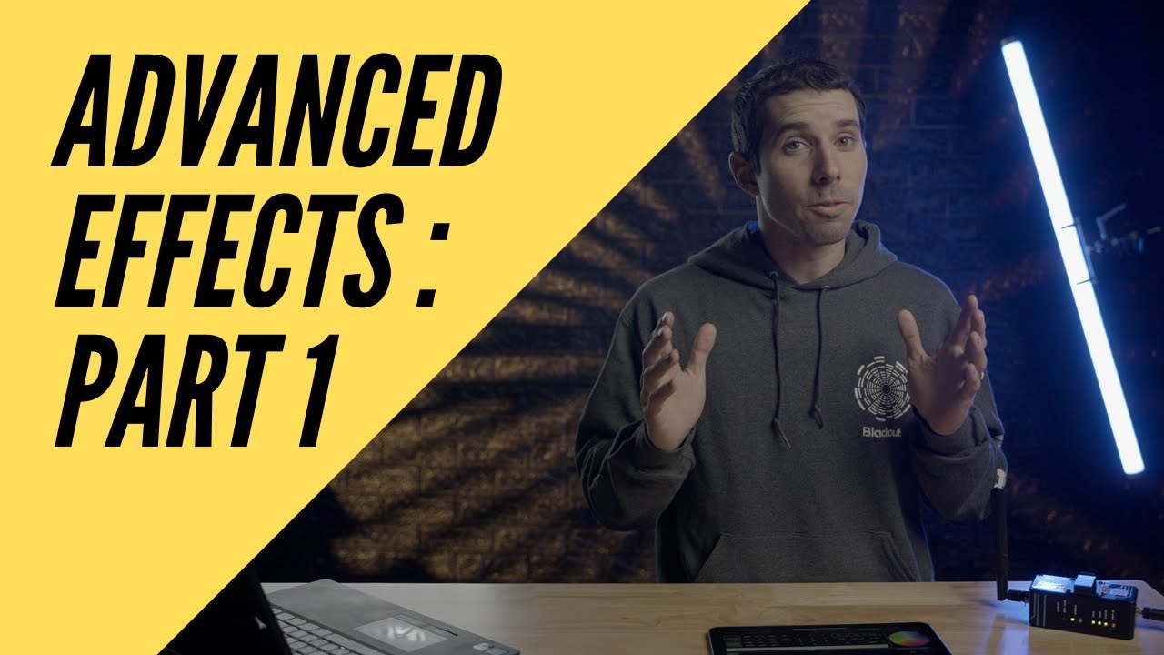 Blackout Tutorials: Advanced Effects Part I