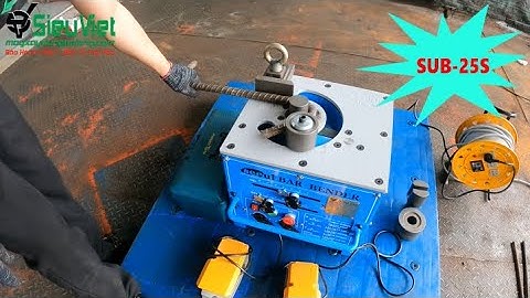 Hướng dẫn sử dụng máy uốn sắt SUB-25S Seoul Hàn Quốc