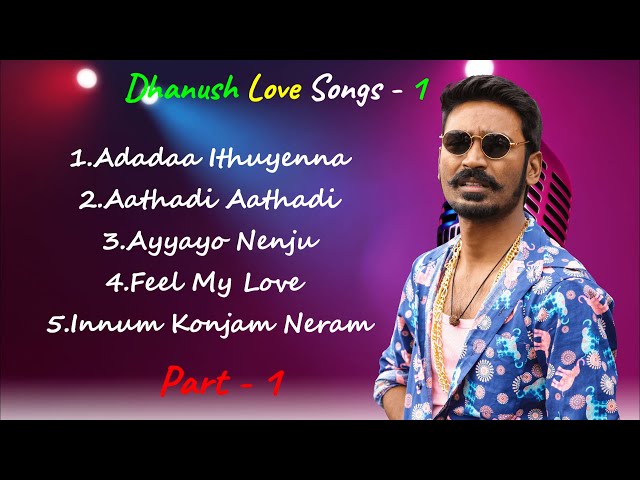 Dhanush romantic love songs | Dhanush superhit songs | Tamil hits | Dhanush songs | Ranjith Bgms class=