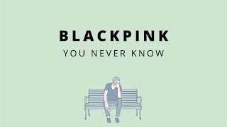 BLACKPINK - You Never Know [Lirik terjemahan/sub indo]