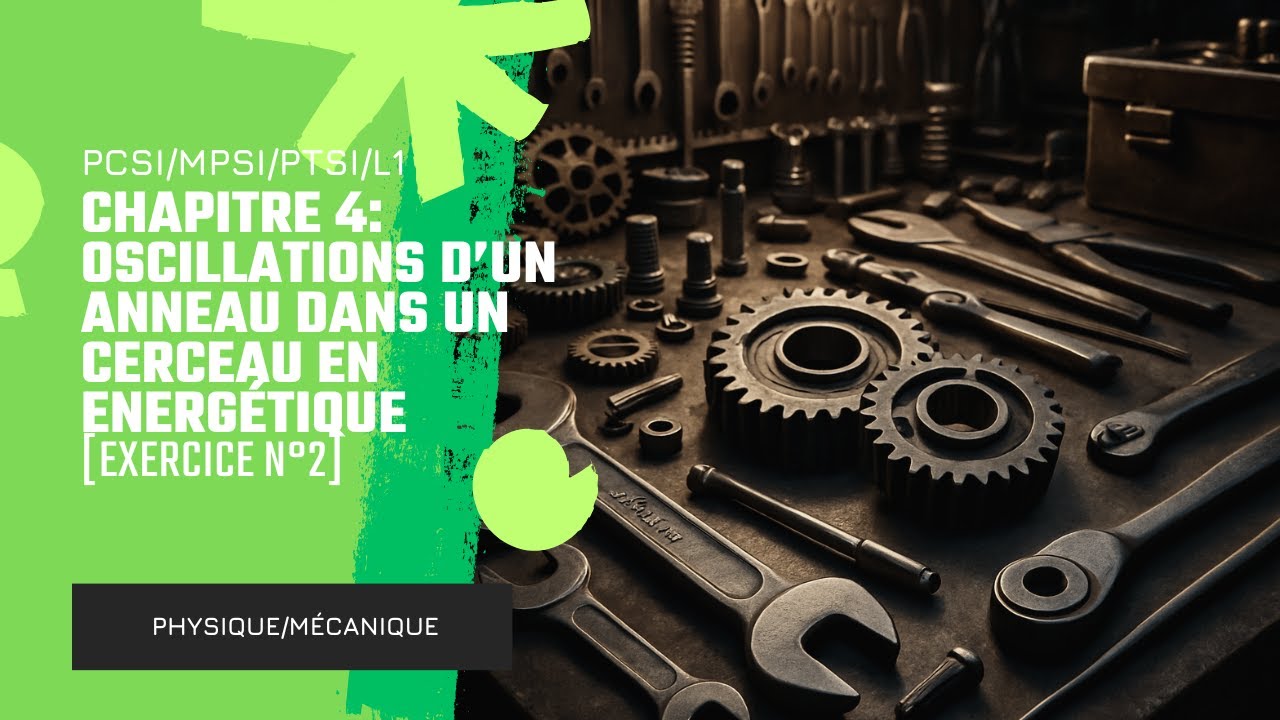 [Méca prépa sup/L1] [Exo 2] Chapitre 4 : Oscillations dans un cerceau